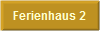 Ferienhaus 2